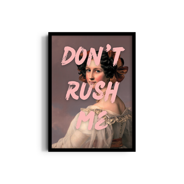 Don't Rush me II Pop Wall Art