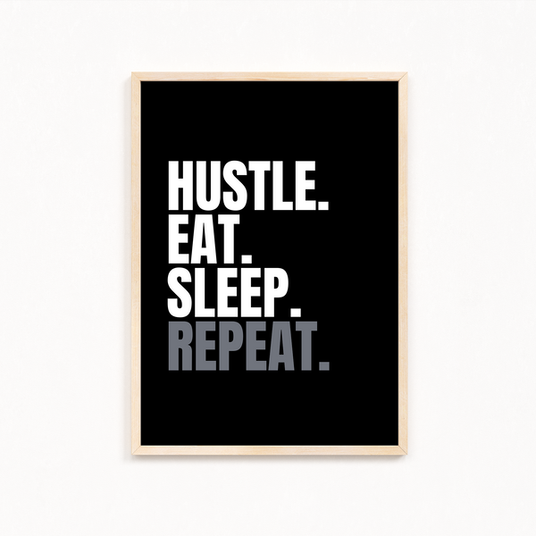 Hustle Eat Sleep Repeat Wall Art