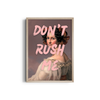 Don't Rush me II Pop Wall Art