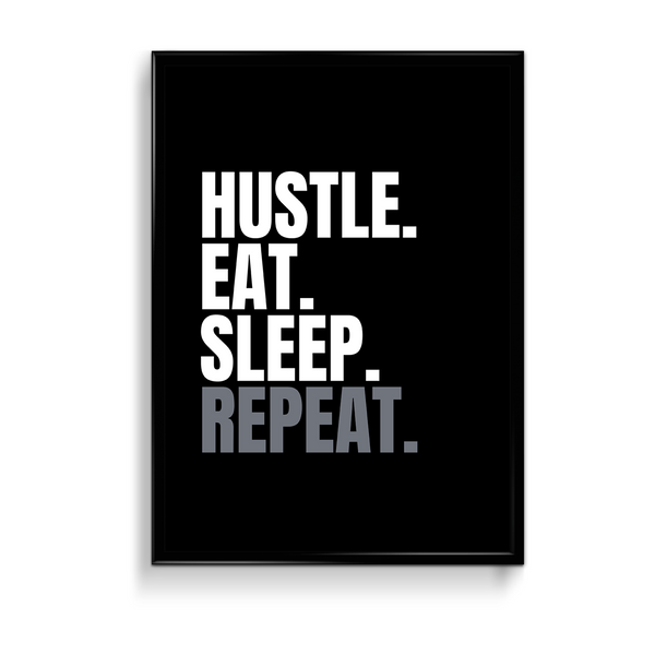 Hustle Eat Sleep Repeat Wall Art - The Mortal Soul