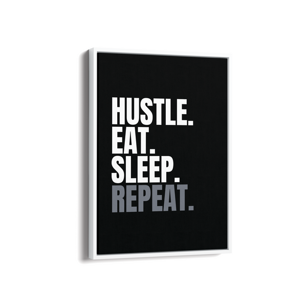 Hustle Eat Sleep Repeat Wall Art - The Mortal Soul