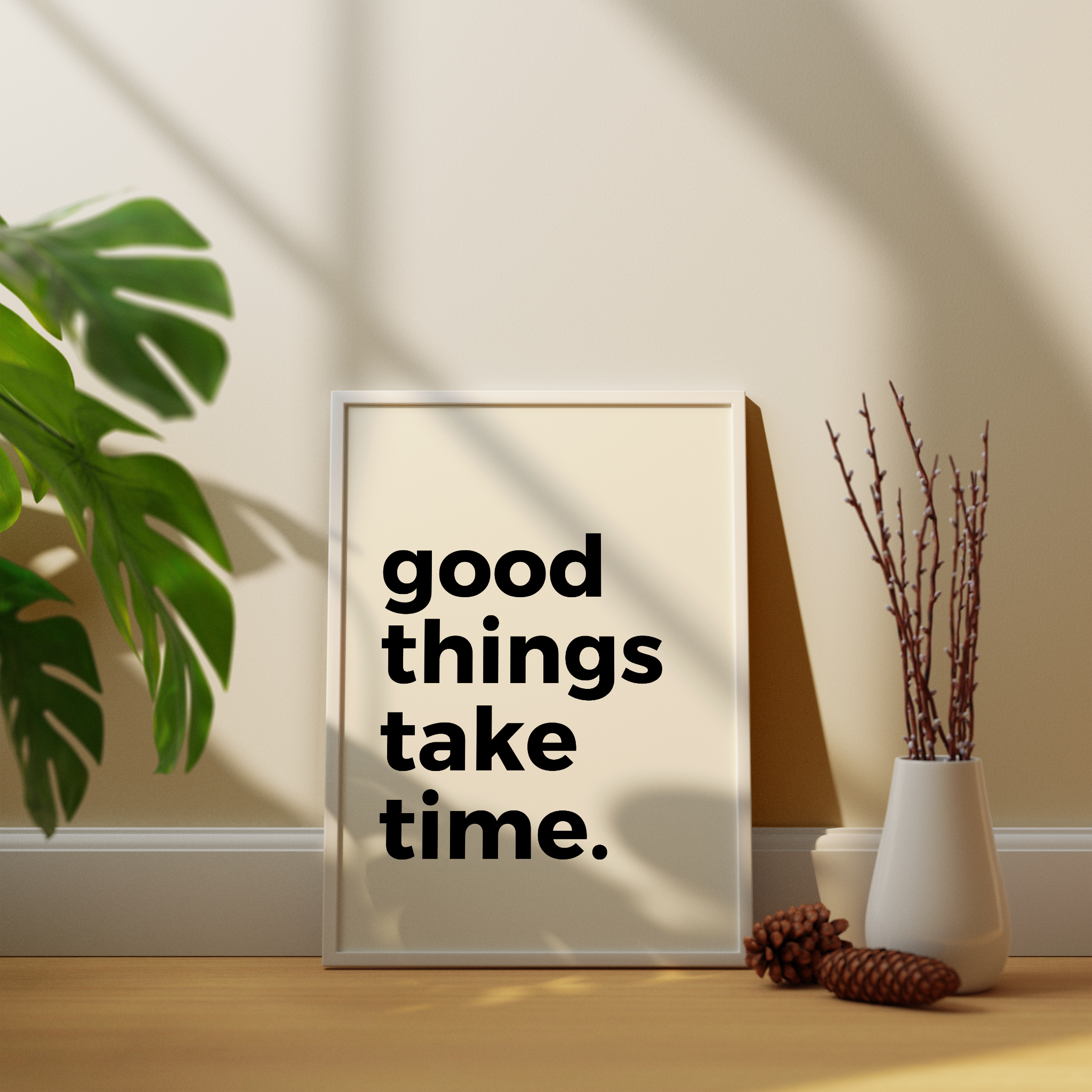 Good things take time Quote Wall Art