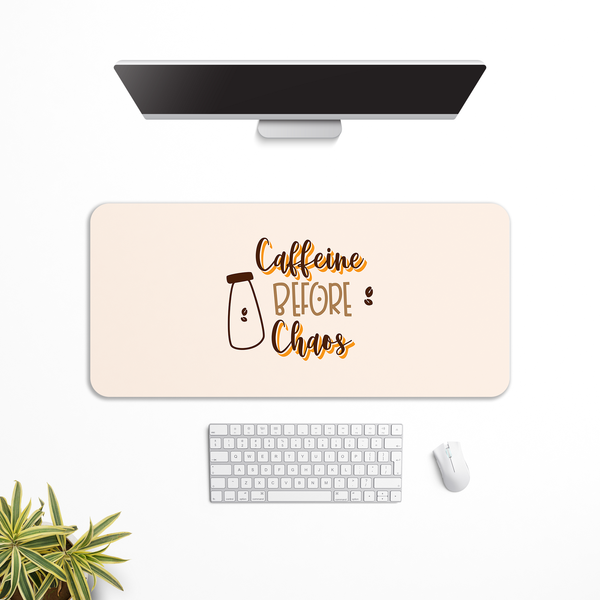 Caffeine before chaos Desk Mat | Desk Pad | Mouse Pad