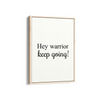 Hey Warrior, keep going Quote Wall Art