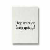 Hey Warrior, keep going Quote Wall Art
