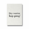 Hey Warrior, keep going Quote Wall Art