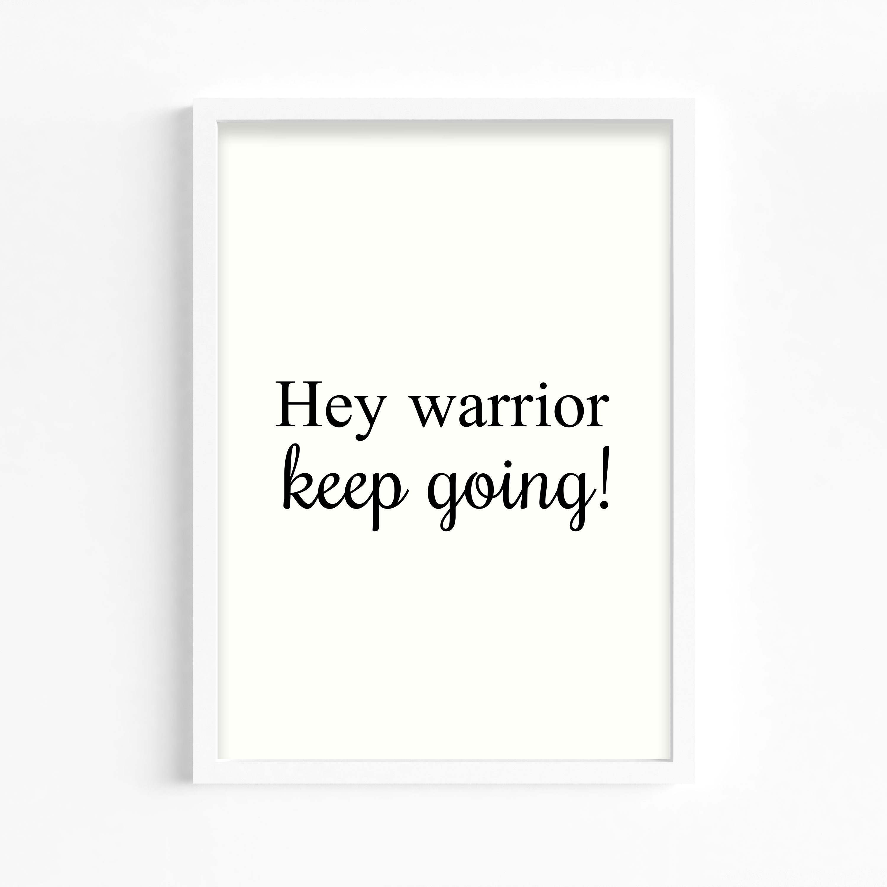 Hey Warrior, keep going Quote Wall Art