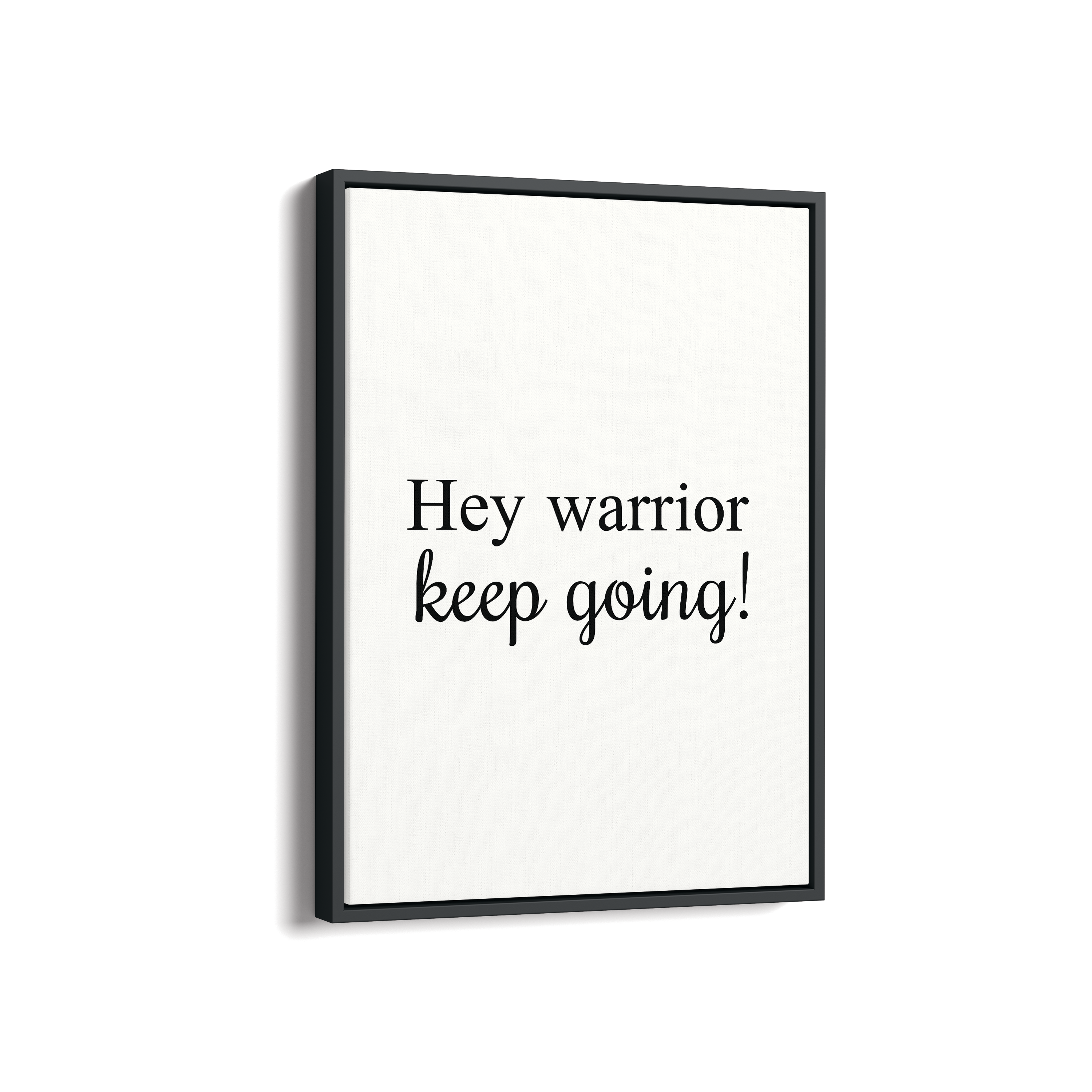 Hey Warrior, keep going Quote Wall Art