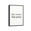 Hey Warrior, keep going Quote Wall Art