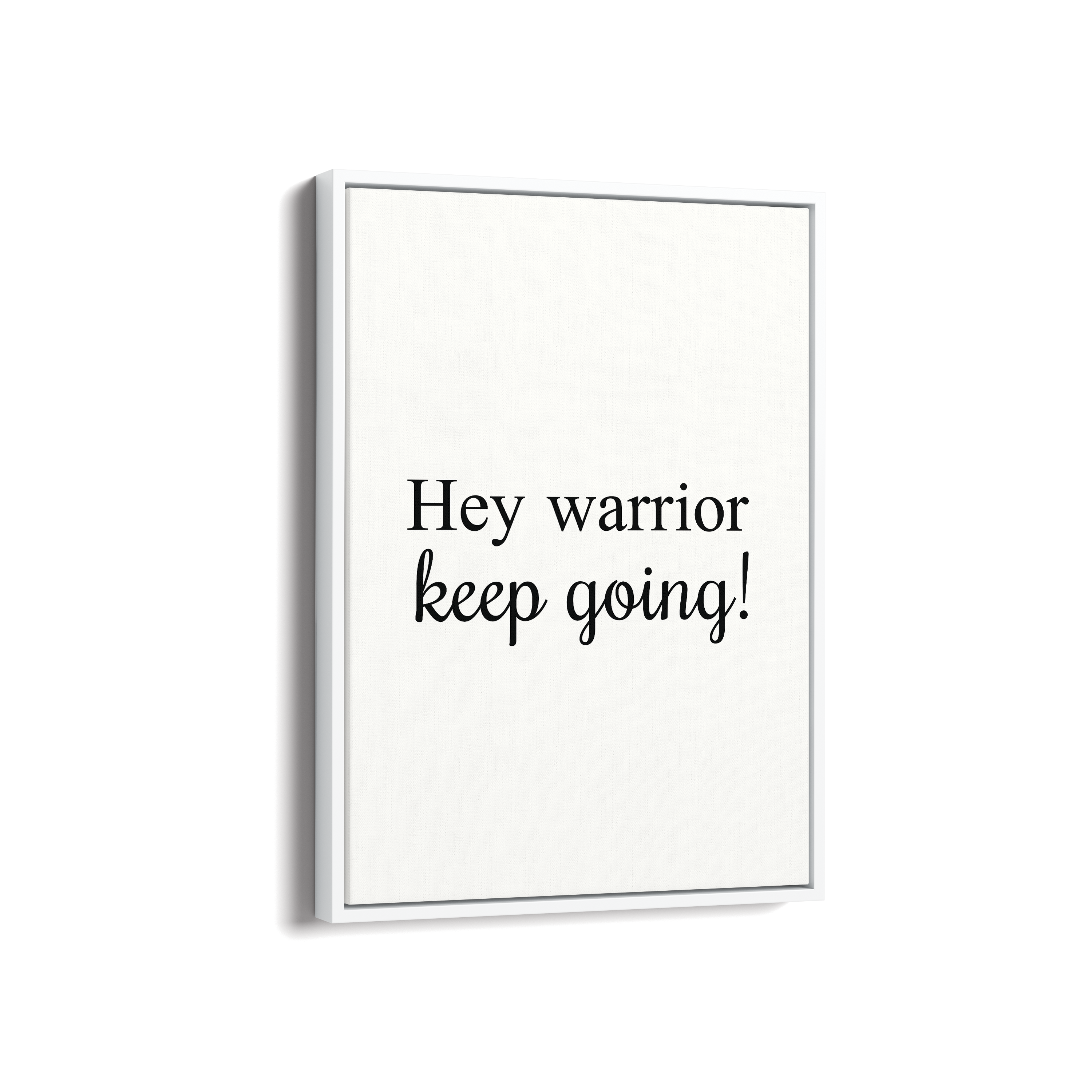 Hey Warrior, keep going Quote Wall Art