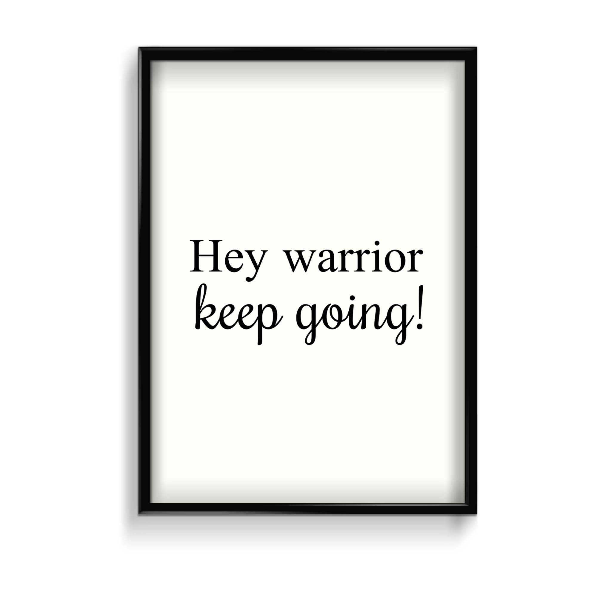 Hey Warrior, keep going Quote Wall Art