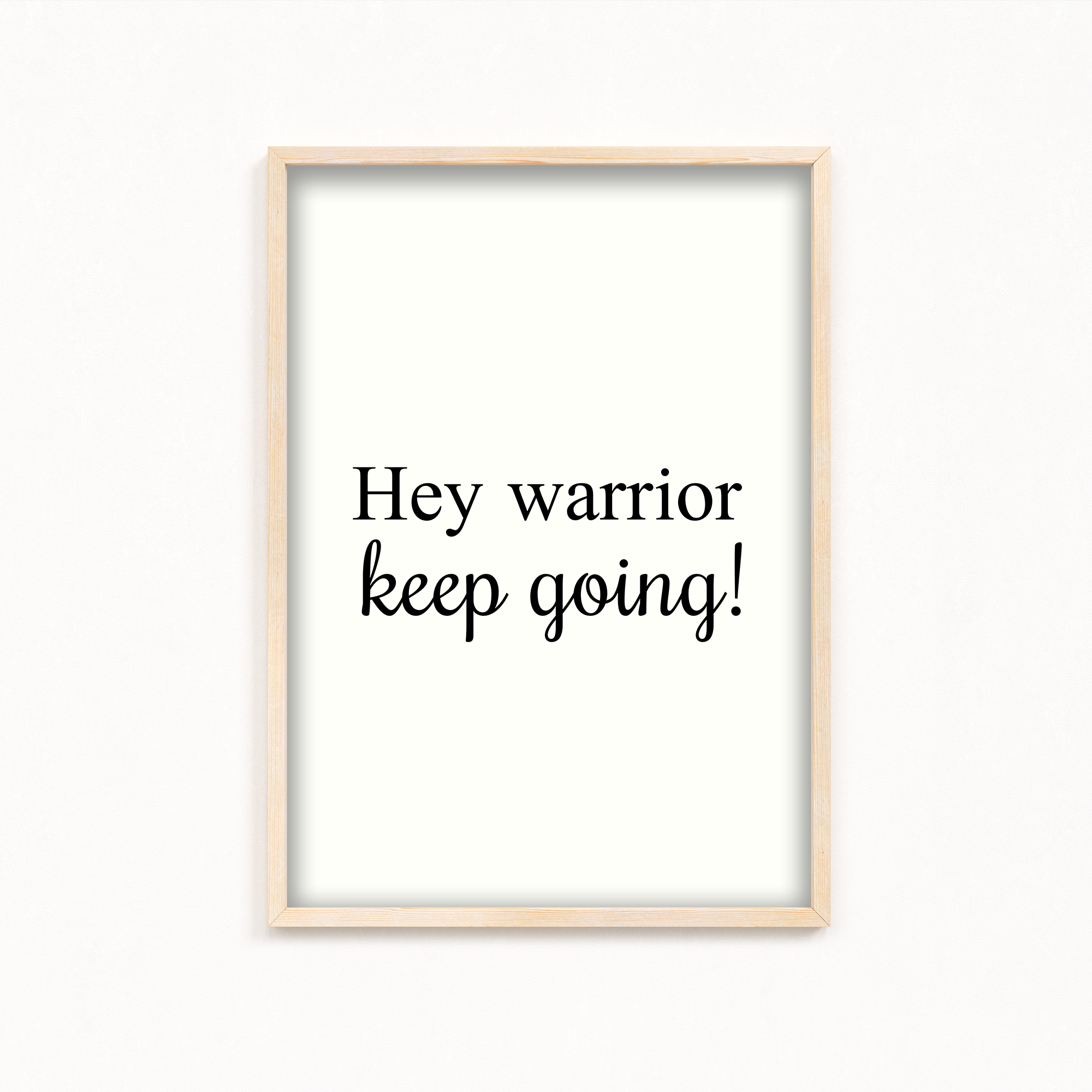 Hey Warrior, keep going Quote Wall Art