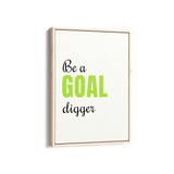 Be a goal digger Quote Wall Art