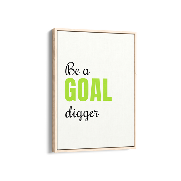 Be a goal digger Quote Wall Art