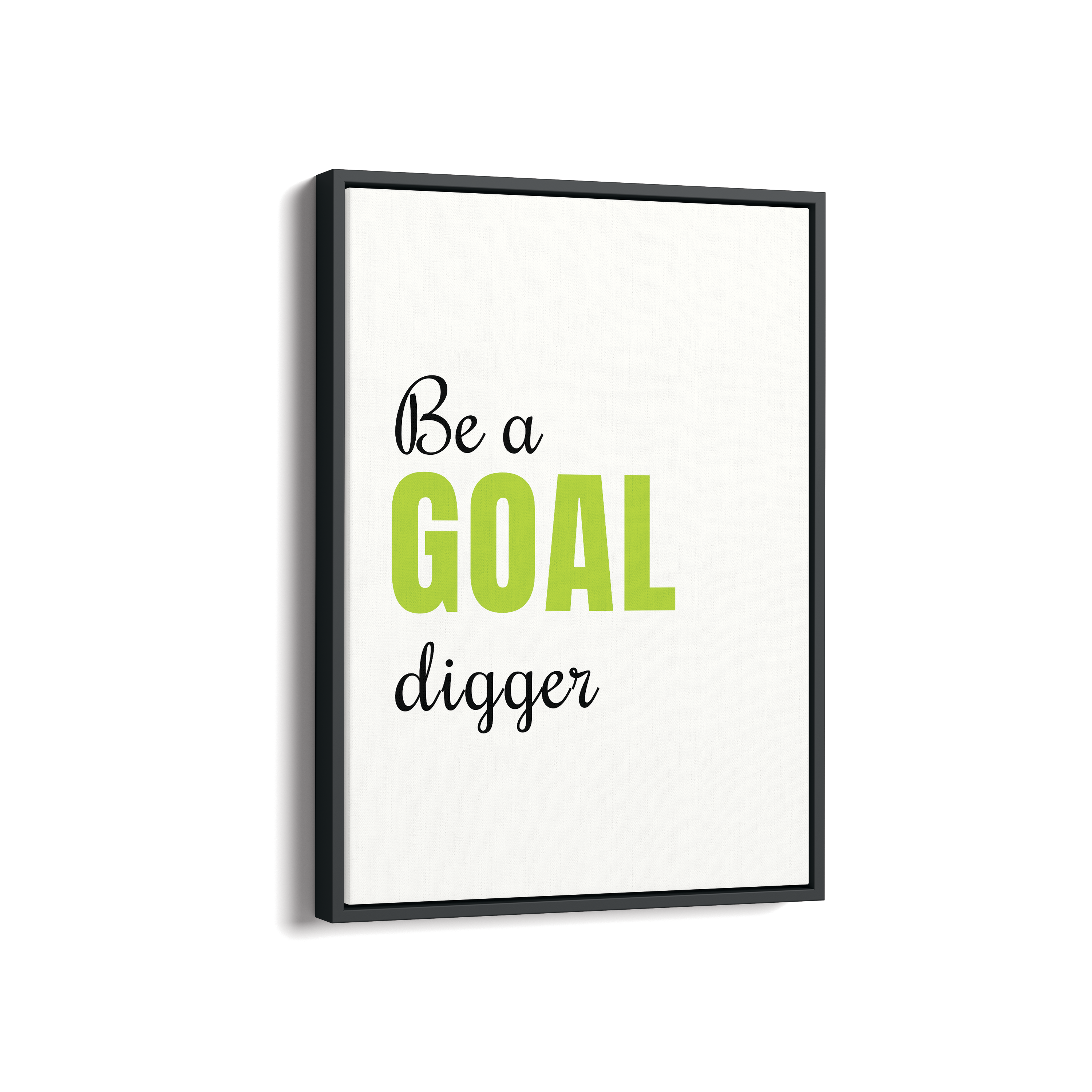 Be a goal digger Quote Wall Art