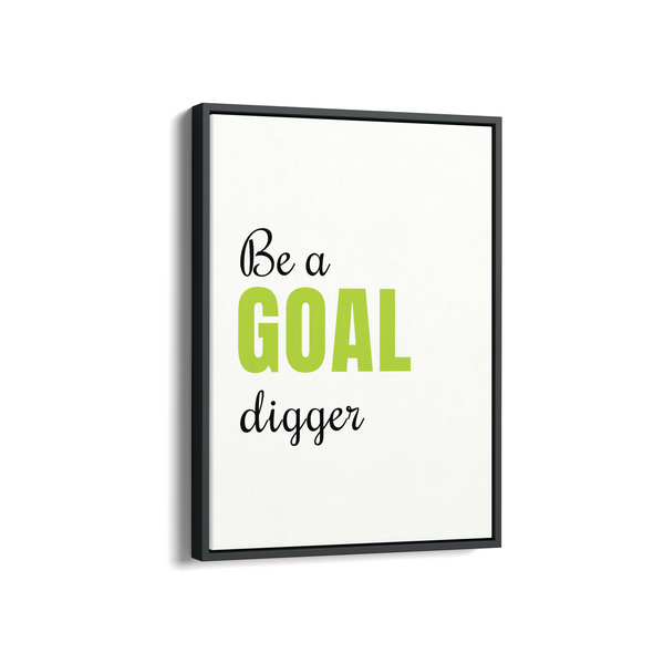 Be a goal digger Quote Wall Art