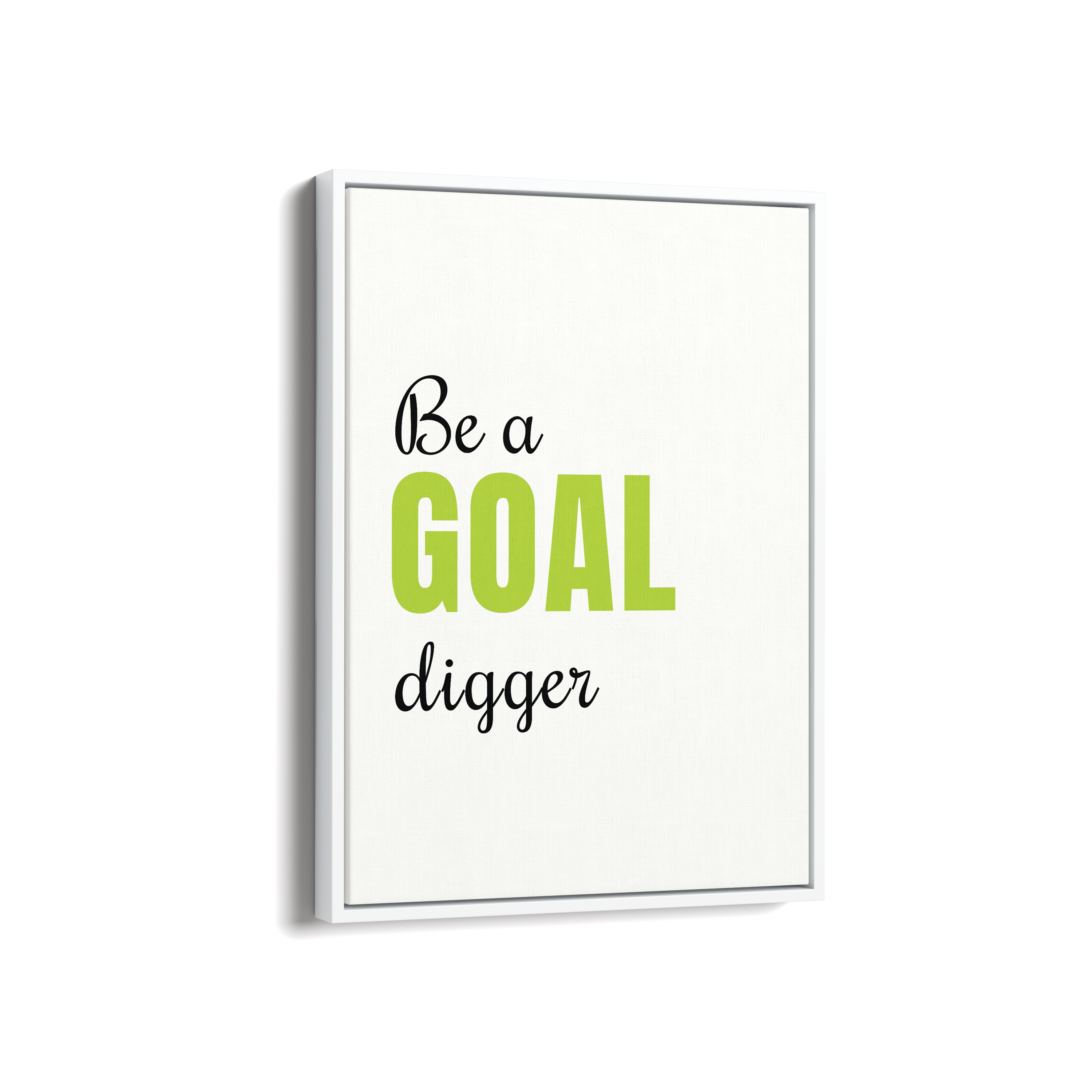 Be a goal digger Quote Wall Art