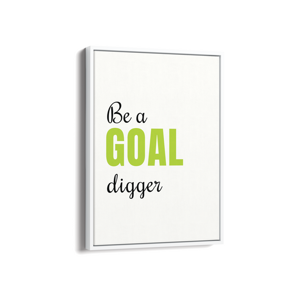 Be a goal digger Quote Wall Art