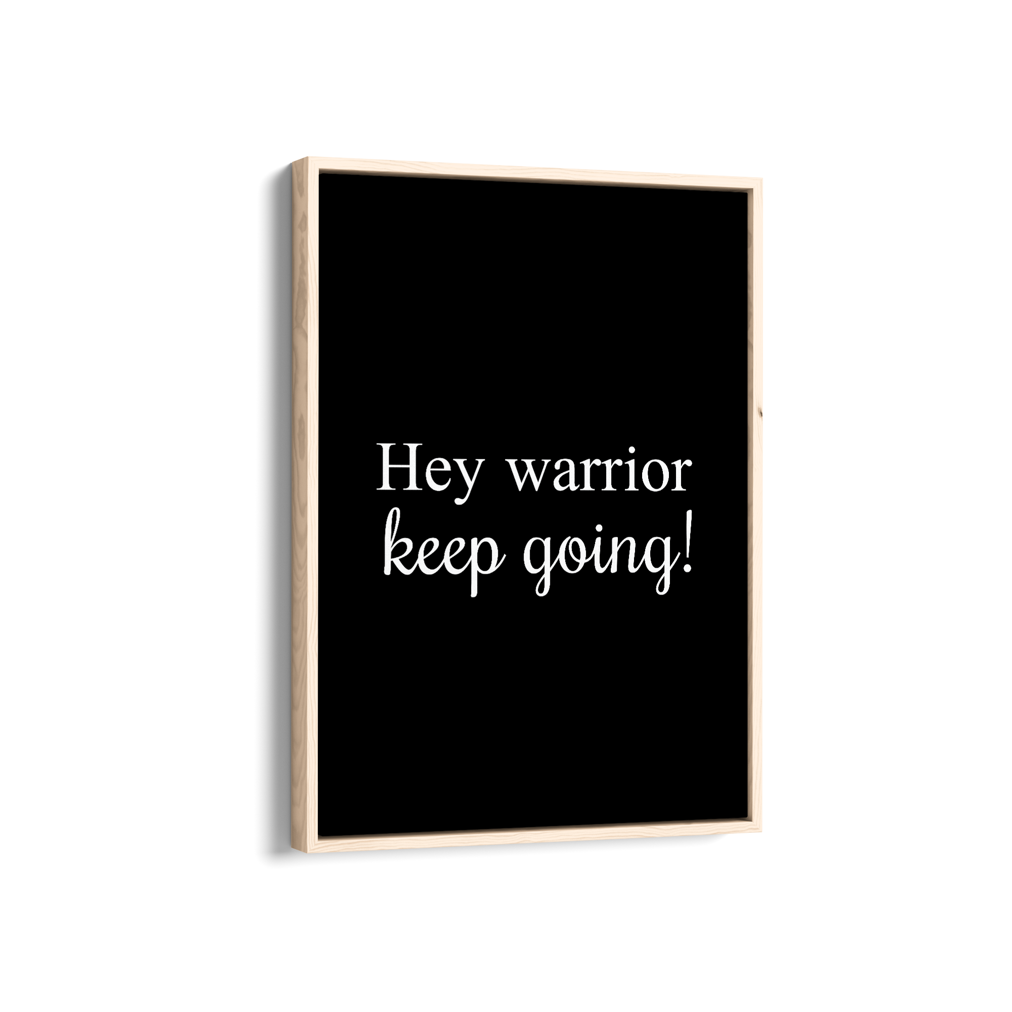 Hey Warrior, keep going Quote Wall Art