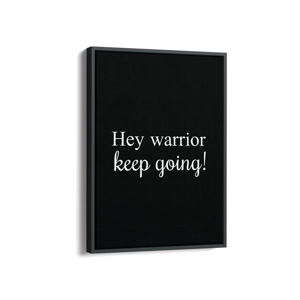 Hey Warrior, keep going Quote Wall Art