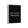 Hey Warrior, keep going Quote Wall Art - The Mortal Soul