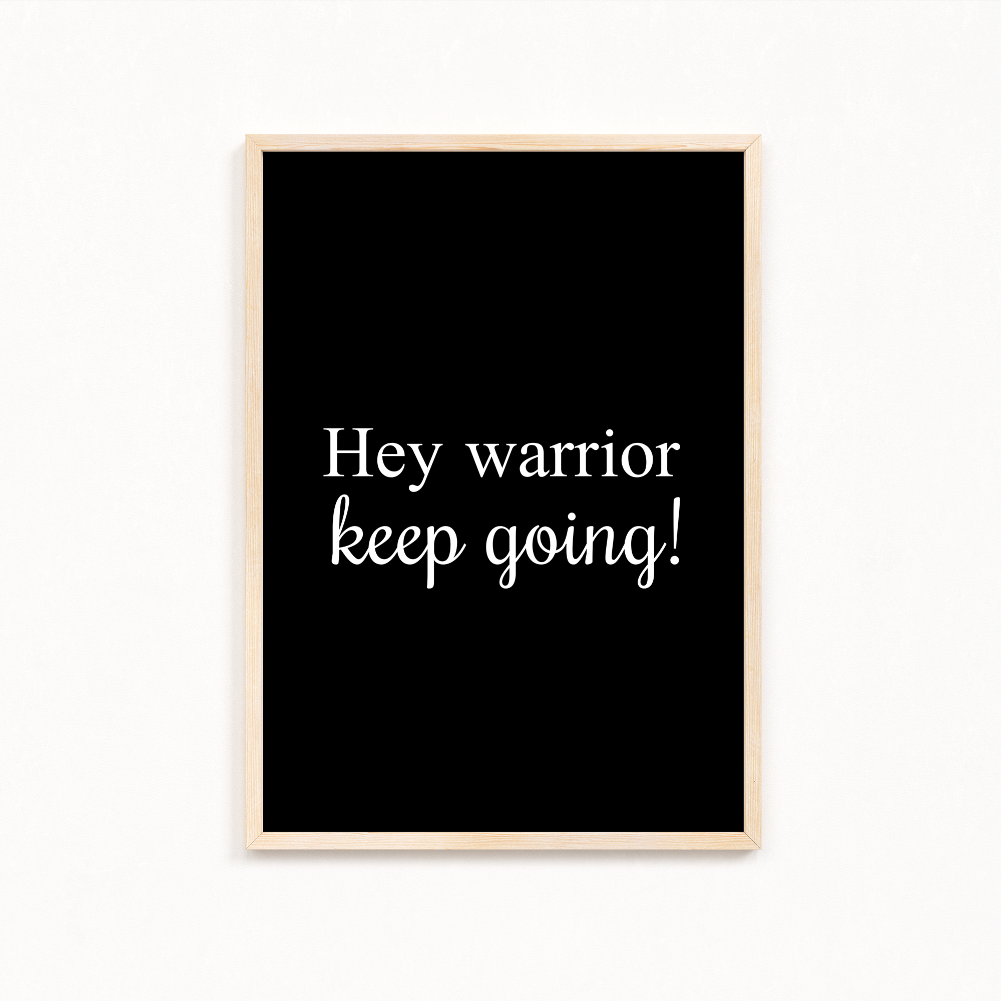 Hey Warrior, keep going Quote Wall Art