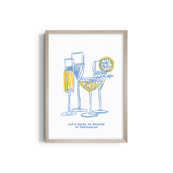 Let's Drink to Nothing in Particular Cravings Wall Art