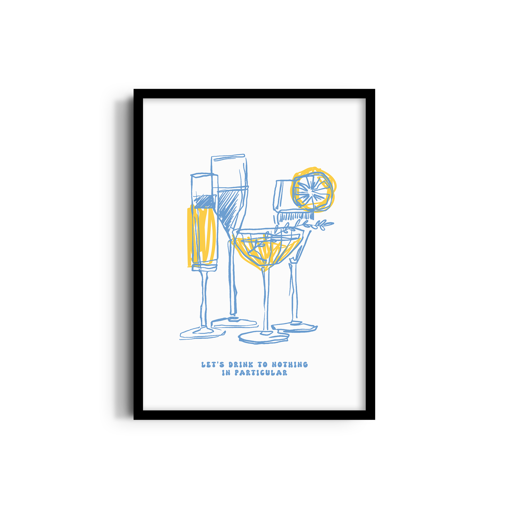 Let's Drink to Nothing in Particular Cravings Wall Art