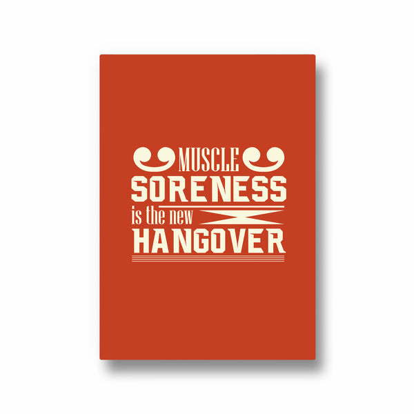 Muscle soreness is the new hangover Gym Poster