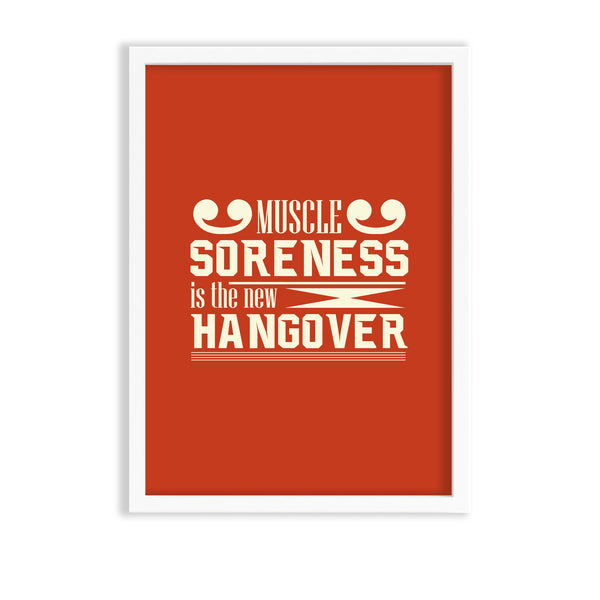 Muscle soreness is the new hangover Gym Poster