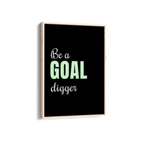 Be a goal digger Quote Wall Art