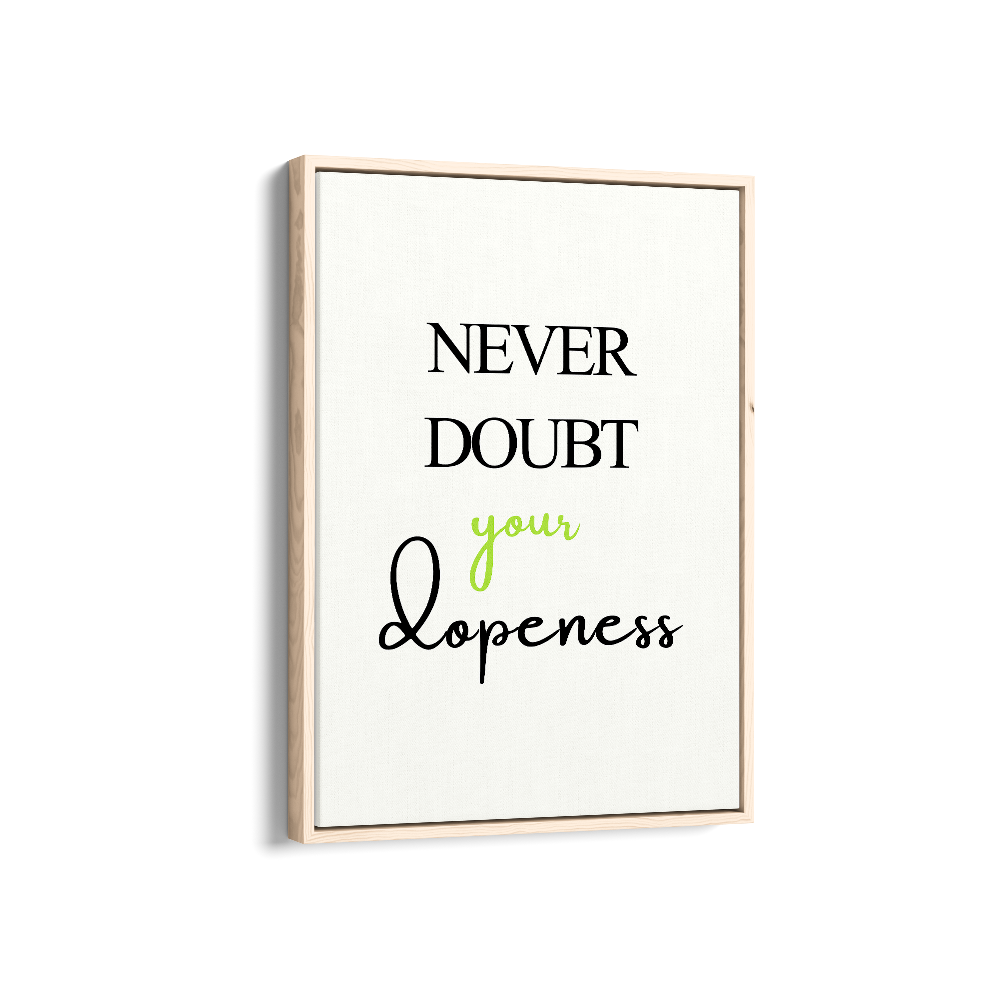 Never doubt your dopeness Quote Wall Art