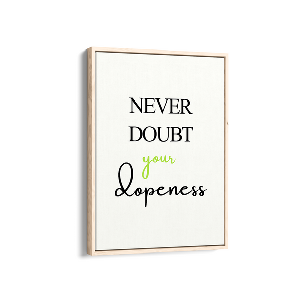 Never doubt your dopeness Quote Wall Art