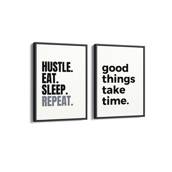 Hustle Eat Sleep Repeat & Good things take time Set of 2 Quotes Art