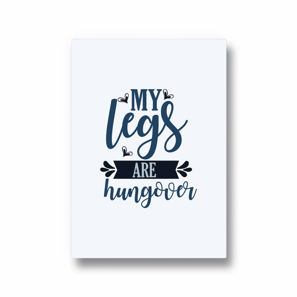 My legs are hungover Gym Poster