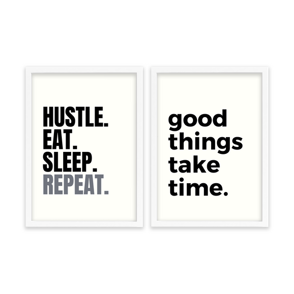 Hustle Eat Sleep Repeat & Good things take time Set of 2 Quotes Art