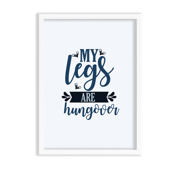 My legs are hungover Gym Poster