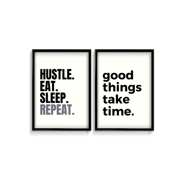 Hustle Eat Sleep Repeat & Good things take time Set of 2 Quotes Art