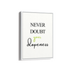 Never doubt your dopeness Quote Wall Art