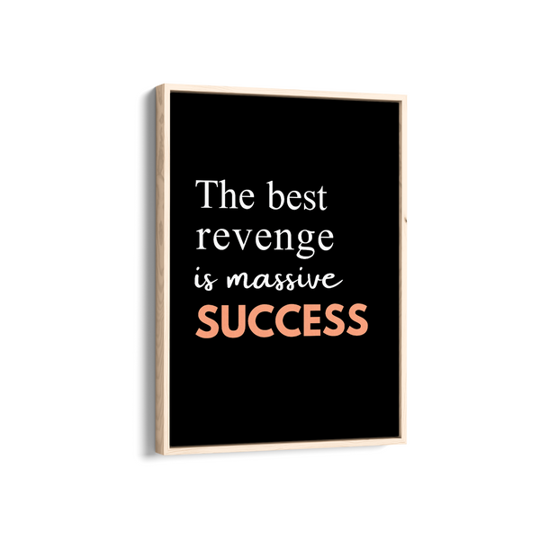 The Best Revenge is massive success Quote Wall Art