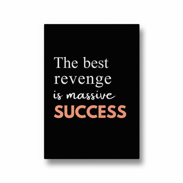 The Best Revenge is massive success Quote Wall Art - The Mortal Soul