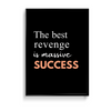 The Best Revenge is massive success Quote Wall Art - The Mortal Soul