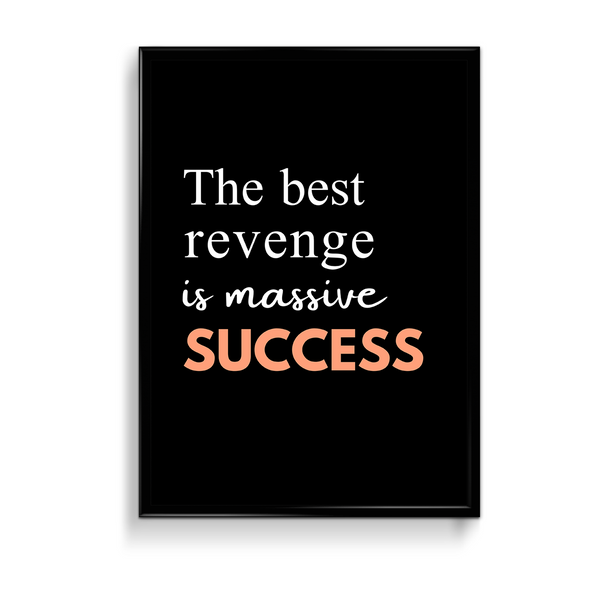 The Best Revenge is massive success Quote Wall Art - The Mortal Soul