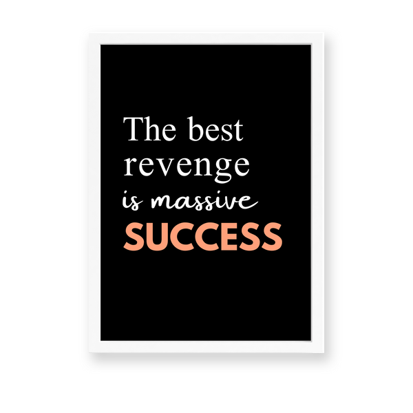 The Best Revenge is massive success Quote Wall Art