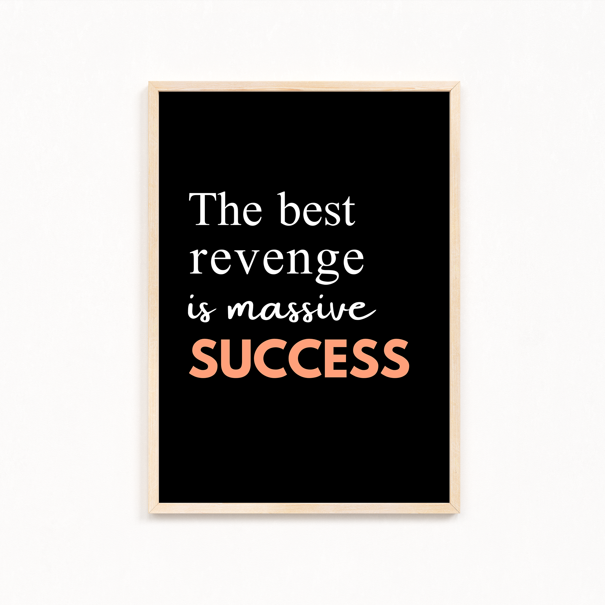 The Best Revenge is massive success Quote Wall Art