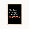 The Best Revenge is massive success Quote Wall Art
