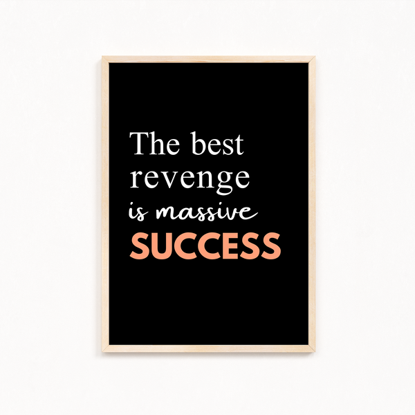 The Best Revenge is massive success Quote Wall Art