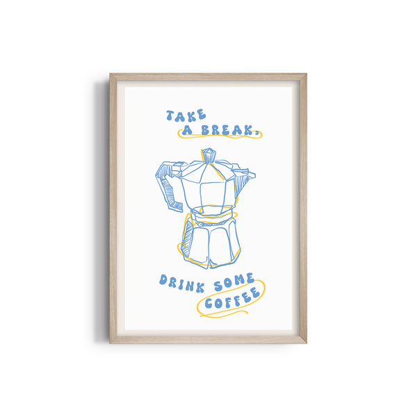Take a Break Drink some Coffee Cravings Wall Art