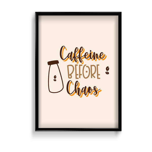 Caffeine before chaos