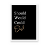 Should would could did Quote Wall Art